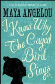 I Know Why the Caged Bird Sings